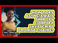 How Does Async/await Simplify Complex JavaScript Promise Chains? - JavaScript Toolkit