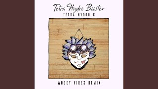 Tetra Hydro Booster (Woody Vibes Remix)