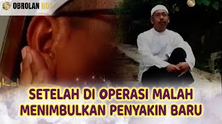 BERAWAL DARI SAKIT KUPING SAMPAI DI OPRASI, MALAH MEJALAR KEMANA MANAN - OBROLAN HOT