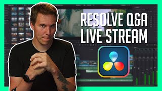 Resolve Q&A Livestream! - Ask your Questions Live!!!