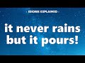 Useful Idioms 45: It never rains but it pours