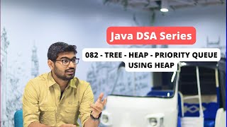 082 - Tree - Heap - Priority Queue Using Heap