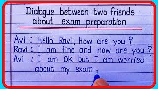 Dialogue writing between two friends about exam preparation in english