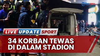 Tragedi Arema Vs Persebaya: 34 Korban Tewas di Stadion, Sisanya Meninggal di RS, 180 Masih Dirawat