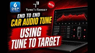 END TO END CAR AUDIO TUNE - USING TUNE TO TARGET