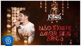 Jonas Esticado - Não Existe Amor Sem Briga (DVD Jonas Intense) [Vídeo Oficial]