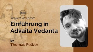 Einführung in Advaita Vedanta - Teil 02 by Thomas Felber