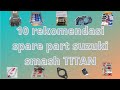 10 Daftar harga spare part motor suzuki smash titan