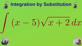Integration with u-substitution the Integral of (x - 5)sqrt(x + 2)