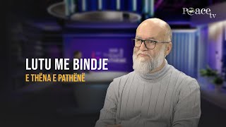 E thëna e pathënë | 14. Lutu me bindje - Ekrem Avdiu