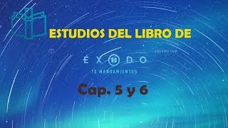 Estudios de Exodo cap.5 y 6