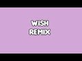 Wish   ( Vicson Jamandron Remix )