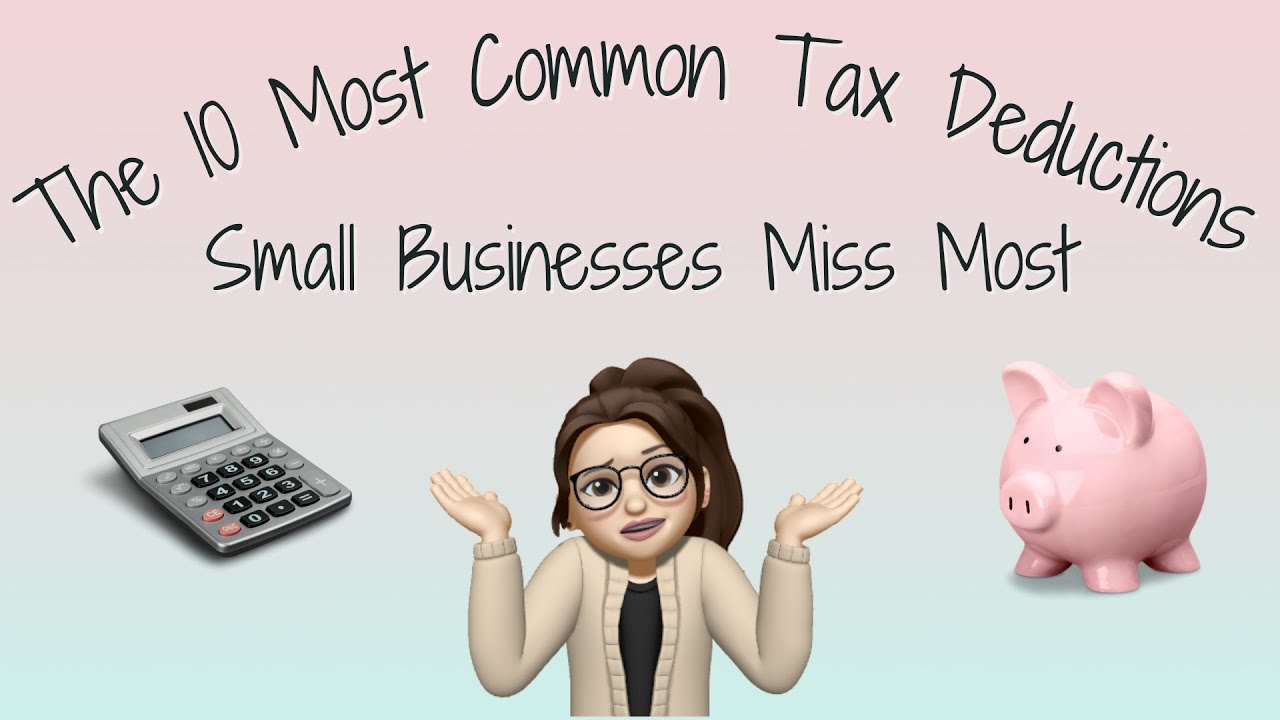 10 Commonly Missed Small Business Tax Deductions In Under 10 Minutes ...