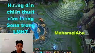 MohamelAbu | Hướng dẫn chiến thuật cầm tướng Sona trong LMHT