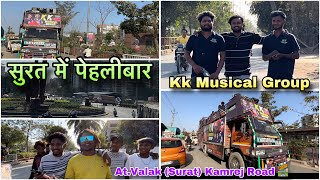 सुरत में पेहलीबार Kk Musical Group जल्दी आ जाओ दोस्तों  At.Valak (Kamrej Road) Surat