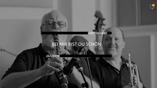 Bei mir bist du scheen - Greyhound Jazzmen