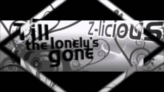 Till the lonely's gone - Z-licious