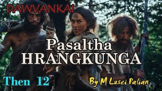 PASALTHA HRANGKUNGA (Then 12) M Lusei Palian