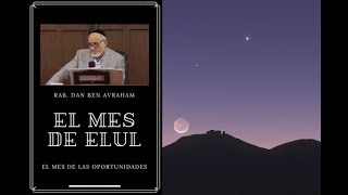 El Mes de Elul - El Mes de las Oportunidades?