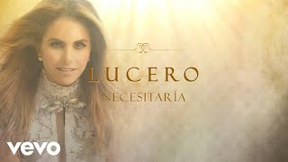 Lucero - Necesitaría (Lyric Video)