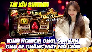 Sunwin | Game Bài Đổi Thưởng - Tải Sunwin | Kinh Nghiệm Cho AE Theo Cầu Game Sunwin Tài Xỉu Sunwin