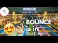 BOUNCE IS FINALLY IN ABU DHABI!!!