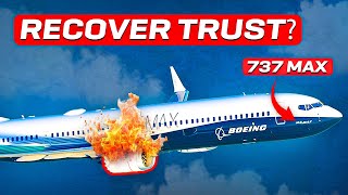 Can Boeing 737 MAX Earn Back Trust