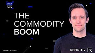 The Commodity Boom | Data on the Data | Refinitiv