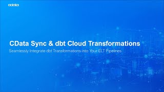 How CData Sync Seamlessly Integrates dbt Cloud Transformations