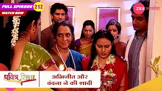 अभिजीत और वंदना ने की शादी | Pavitra Rishta | Zee TV | New Hindi Show | Episode 212