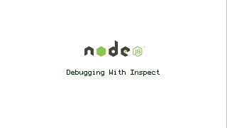 Debugging a Node Application Using Inspect