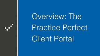 Overview: The Practice Perfect Client Portal
