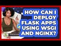 How Can I Deploy Flask Apps Using WSGI And Nginx? - Python Code School
