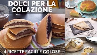 DOLCI PER LA COLAZIONE: 4 RICETTE FACILI