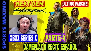 CYBERPUNK 2077, PARTE-4 (ULTIMO PARCHE NEXT-GEN XBOX SERIES X) GAMEPLAY DIRECTO ESPAÑOL