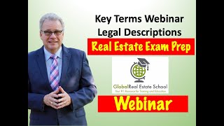 Key Terms Webinar - Real Estate Exam Prep - Legal Descriptions