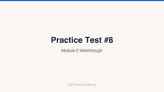 Practice Test #8 Module 2 — Full Walkthrough