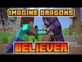 Believer - Imagine Dragons "Minecraft Cover Minecraft Animation and Videos" (Lyrics)