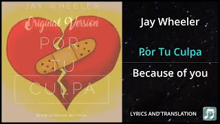 Jay Wheeler - Por Tu Culpa Lyrics English Translation - Dual Lyrics English and Spanish - Subtitles
