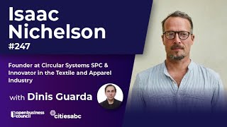 Isaac Nichelson, Founder at Circular Systems SPC \u0026 Innovator in the Textile and Apparel Industry