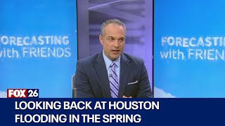 Recap on flooding in the Houston-area back in the Spring | Forecasting with Friends