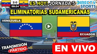 Venezuela vs Ecuador EN VIVO donde ver y a que hora juega Venezuela hoy Eliminatorias Sudamericanas