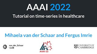 AAAI 2022 tutorial - time-series in healthcare: challenges and solutions