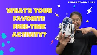 What's your favorite free-time activity? | Intermediate Thai | Understand Thai