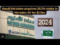 Saudi Ma’aden acquires 25 1% stake in Ma’aden JV for $1 1bn