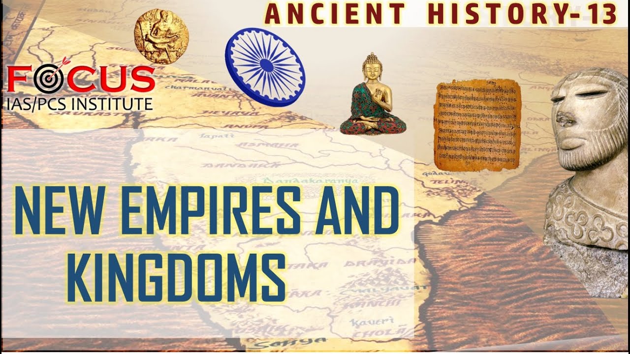 IAS PCS Ancient History Lecture 13- New Empires And Kingdoms - YouTube