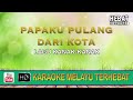 Papaku Pulang Dari Kota | Karaoke l Minus One | Tanpa Vocal | Lirik Video HD