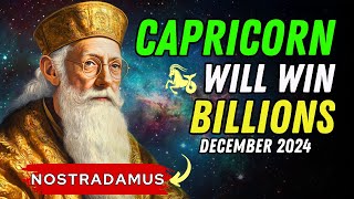 Nostradamus Predicted CAPRICORN Will Win Big and Get Rich in December 2024!