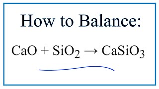 How to Balance CaO + SiO2 = CaSiO3 (Calcium oxide + Silicon dioxide)