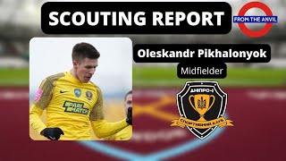 Scouting Report: Oleksandr Pikhalonyok (Олександр Піхальонок) (Midfielder, Dnipro-1, Ukraine)